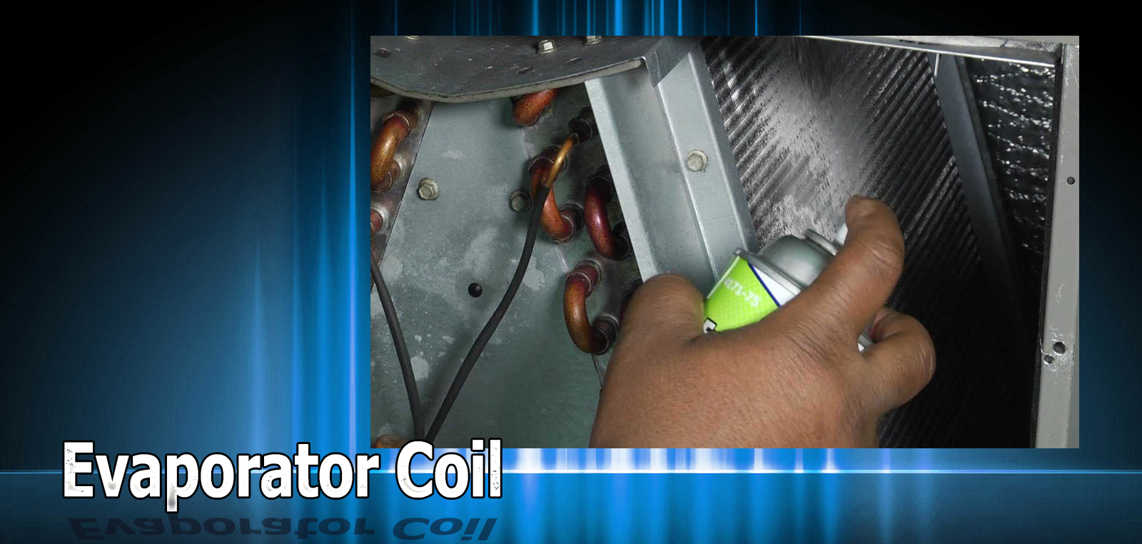 Cleaning HVAC evaporator coil with spray can.